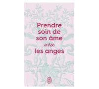 Prendre soin de son âme avec les Anges - Collectif - J'ai Lu - Poche - Essai
