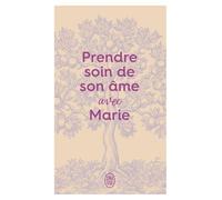 Prendre soin de son âme... avec Marie