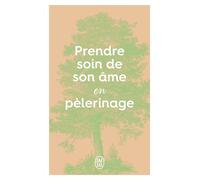 Prendre soin de son âme en pélerinage - Collectif - J'ai Lu - Poche - Essai