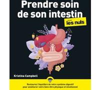 Prendre soin de son intestin pour les Nuls, grand format Kristina Campbell (Auteur), Véronique Gourdon (Traduction)