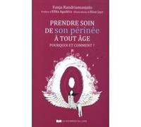 Prendre soin de son périnée à tout âge Fanja Randriamanjato (Auteur), Efféa Aguilera (Préface), Aline Jayr (Illustration)