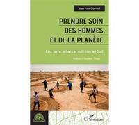 Prendre soin des hommes et de la planète: Eau, terre, arbres et nutrition au Sud