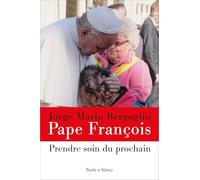Prendre soin du prochain Pape François (Auteur)