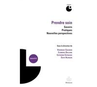 Prendre soin : savoirs, pratiques, nouvelles perspectives Colloque de Cerisy (2010). - Véronique Chagnon - Hermann - broché - Essai