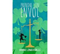 Prendre son envol: Et si cette vie parfaite n’était pas pour vous ? Un roman feel-good sur le courage de changer de vie et d’écouter son cœur