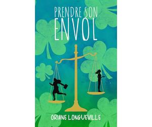 Prendre son envol: Et si cette vie parfaite n’était pas pour vous ? Un roman feel-good sur le courage de changer de vie et d’écouter son cœur