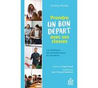 Prendre un bon départ avec ses classes MURILLO AUDREY (Auteur)