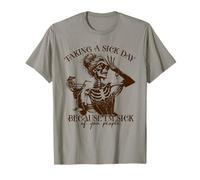 Prendre Un congé de maladie Parce Que j'en AI marre de Vous, Sarcastique T-Shirt
