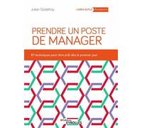 Julien Godefroy – Prendre un poste de manager – 87 techniques pour développer son leadership