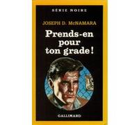 Prends-en pour ton grade ! Joseph D. McNamara (Auteur), Paul Kinnet (Traduction)