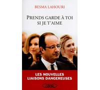 Prends garde à toi si je t'aime. Les nouvelles liaisons dangereuses