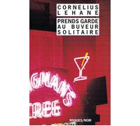 Prends garde au buveur solitaire - Cornelius Lehane - Rivages - Poche - Roman