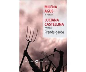 Prends garde Milena Agus (Auteur), Luciana Castellina (Auteur)