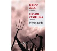 Milena Agus, Luciana Castellina – Prends garde – Roman – Poche