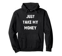 Prends Juste Mon Argent Sweat à Capuche