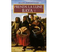 Prends la lune, Baya ! - Alain Paraillous - Auberon Eds - broché - Roman