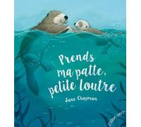 Prends Ma Patte Petite Loutre