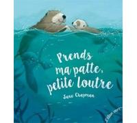 PRENDS MA PATTE PETITE LOUTRE - NE