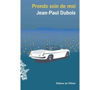 Prends soin de moi - Jean-Paul Dubois - De L'olivier Eds - broché - Roman
