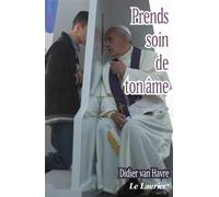 Prends soin de ton âme - Didier Van Havre - le Laurier - broché - Essai