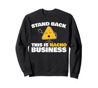 Prenez du recul, C'est Le Business des Nachos Sweatshirt