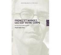 Prenez et Mangez,Ceci est Mon Corps Salo ou les 120 Jours de Sodome de Pier - Franck Vande Veire - Lettre Volee - broché - Guide