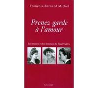 Prenez garde à l'amour François-Bernard Michel (Auteur)
