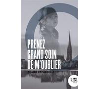 Prenez grand soin de m'oublier - Claire Etchérelli - Le Bord De L'eau Eds - broché - Roman