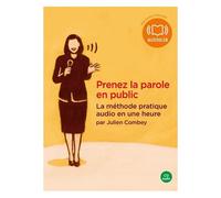 Prenez La Parole En Public - La Méthode Pratique Audio En Une Heure (1cd Audio)