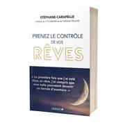 Prenez le contrôle de vos rêves - Stéphane Carapelle - Leduc S. - broché - Guide
