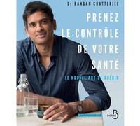 Prenez le contrôle de votre santé Rangan Chatterjee (Auteur), Laura Vaz (Traduction)