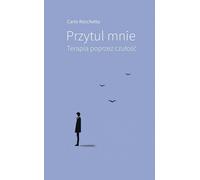 Prenez-moi dans vos bras. La thérapie par la tendresse