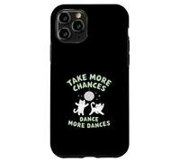 Prenez Plus de Chances Dansez Plus de Danses Danse Chat Coque pour iPhone 11 Pro