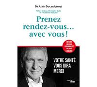 Prenez rendez-vous... Avec vous !: Votre santé vous dira merci