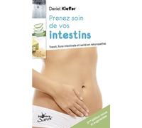 Prenez soin de vos intestins Transit, flore intestinale et santé en naturopathie - Daniel Kieffer - Jouvence - broché - Guide