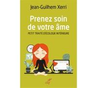 Prenez soin de votre âme Jean-Guilhem Xerri (Auteur)