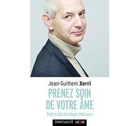 Prenez soin de votre âme - Petit traité d'écologie intérieure