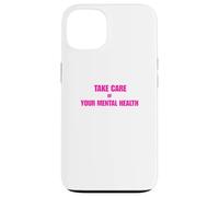 Prenez Soin de Votre santé mentale Coque pour iPhone 13