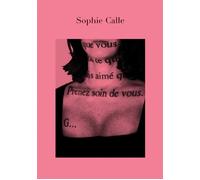Prenez soin de vous - Sophie Calle - Actes sud - broché - Beau livre