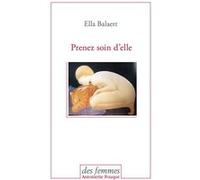 Prenez soin d'elle Ella Balaert (Auteur)
