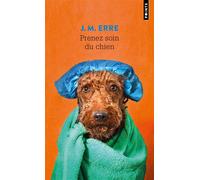 Prenez soin du chien - J.M. Erre - Points - Poche - Roman