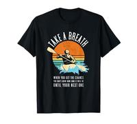 Prenez Une Respiration Lorsque Vous Avez la Chance de Faire du Kayak en Eau vive T-Shirt