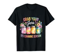 Prenez Vos bocaux C'est la Saison de la Mise en Conserve Fait Maison T-Shirt