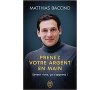 Prenez votre argent en main Matthias Baccino (Auteur)
