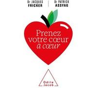 Prenez votre coeur à coeur Jacques Fricker (Auteur), Patrick Assyag (Auteur)