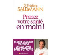 Frédéric Saldmann – Prenez votre santé en main ! – Essai – broché