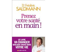 Frédéric Saldmann – Prenez votre santé en main ! – Essai – broché