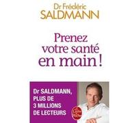 Prenez votre santé en main ! Frédéric Saldmann (Auteur)