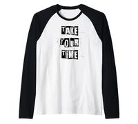 Prenez Votre Temps Manche Raglan