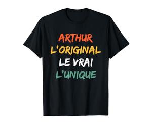 Prénom Arthur Homme L'original Le Vrai L'unique Arthur T-Shirt